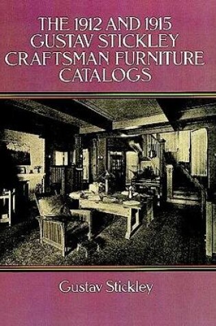 Cover of The 1912 and 1915 Gustav Stickley Craftsman Furniture Catalogs