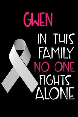 Book cover for GWEN In This Family No One Fights Alone