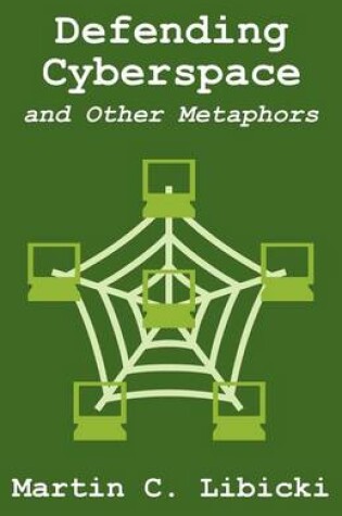 Cover of Defending Cyberspace and Other Metaphors