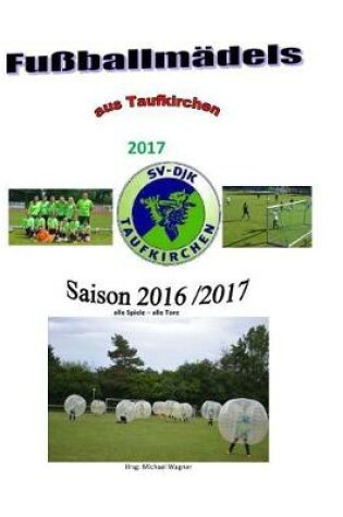 Cover of Fussballmadels aus Taufkirchen 2017