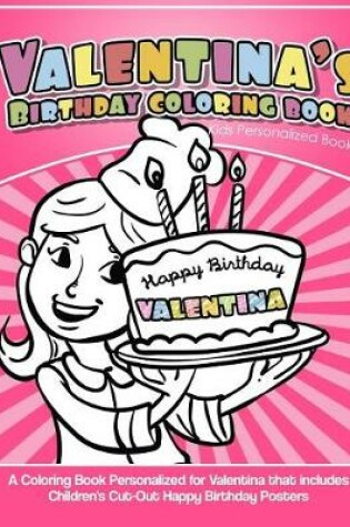 Cover of Valentina's Birthday Coloring Book Kids Personalized Books