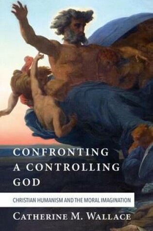 Cover of Confronting a Controlling God