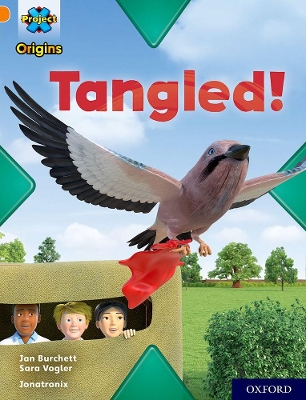 Cover of Project X Origins: Orange Book Band, Oxford Level 6: Tangled!