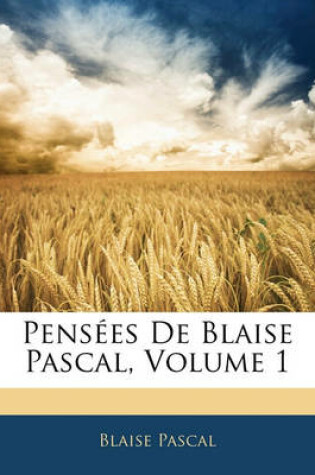 Cover of Pensees de Blaise Pascal, Volume 1