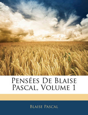 Book cover for Pensees de Blaise Pascal, Volume 1