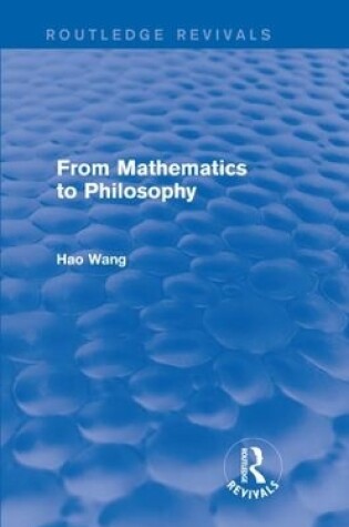 Cover of From Mathematics to Philosophy (Routledge Revivals)