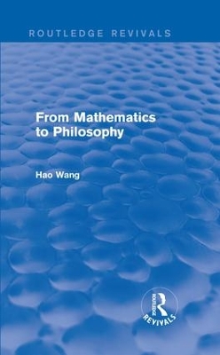 Cover of From Mathematics to Philosophy (Routledge Revivals)