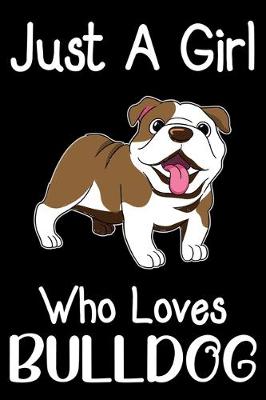 Book cover for Just A Girl Who Loves Bulldog