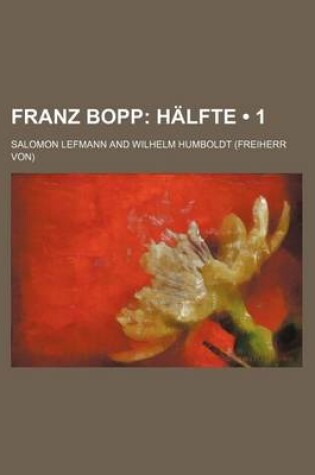 Cover of Franz Bopp (1); Halfte