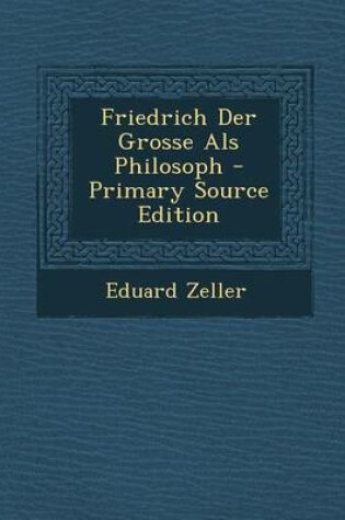Cover of Friedrich Der Grosse ALS Philosoph