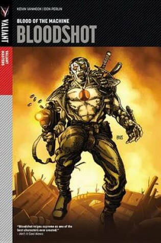Cover of Valiant Masters: Bloodshot Volume 1 – Blood of the Machine