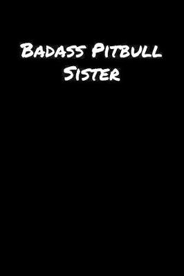Book cover for Badass Pitbull Sister