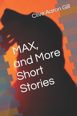 Book cover for MAX, and More Short Stories