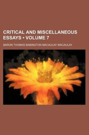 Cover of Critical and Miscellaneous Essays (Volume 7 )