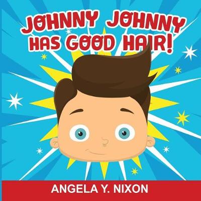 Book cover for Johnny Johnny Has Good Hair