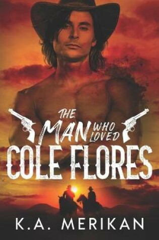 Cover of The Man Who Loved Cole Flores