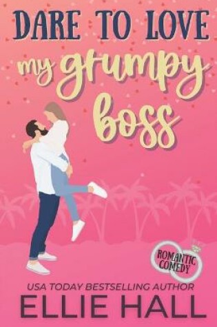 Cover of Dare to Love My Grumpy Boss