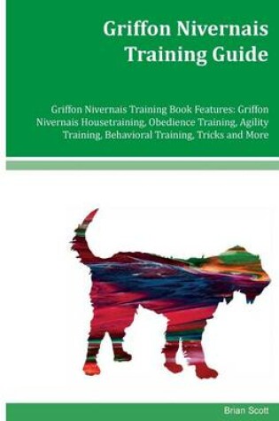Cover of Griffon Nivernais Training Guide Griffon Nivernais Training Book Features