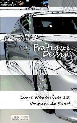 Book cover for Pratique Dessin - Livre d'exercices 13
