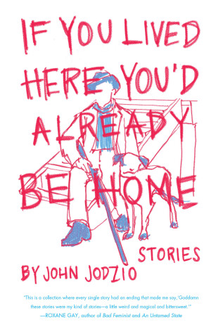 Book cover for If You Lived Here You'd Already be Home