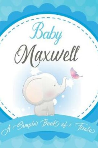 Cover of Baby Maxwell A Simple Book of Firsts