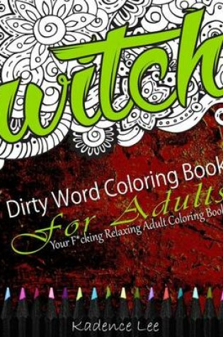 Cover of Dirty Word Coloring Book For Adults