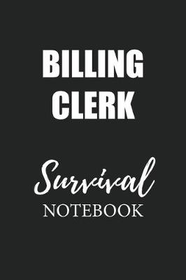 Book cover for Billing Clerk Survival Notebook