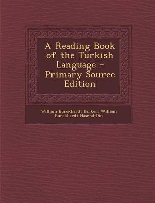 Book cover for A Reading Book of the Turkish Language - Primary Source Edition