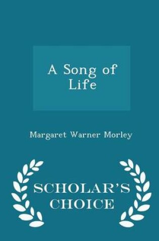 Cover of A Song of Life - Scholar's Choice Edition