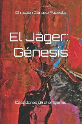 Cover of El Jäger, génesis