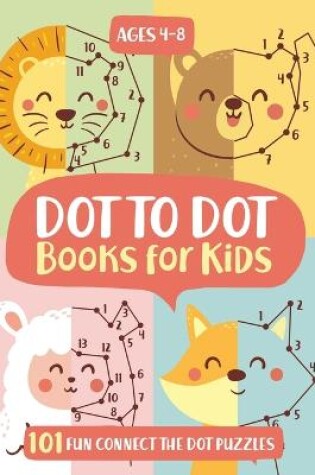 Cover of Dot To Dot Books For Kids Ages 4-8