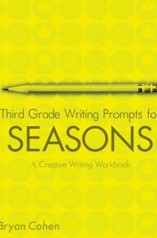 Cover of Third Grade Writing Prompts for Seasons