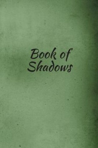 Cover of Book of Shadows - Create and Record Your Own Spells