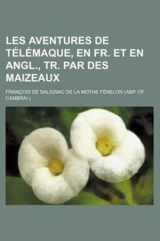 Cover of Les Aventures de Telemaque, En Fr. Et En Angl., Tr. Par Des Maizeaux