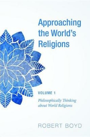 Cover of Approaching the World's Religions, Volume 1