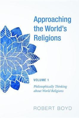 Book cover for Approaching the World's Religions, Volume 1