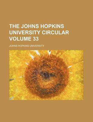 Book cover for The Johns Hopkins University Circular Volume 33