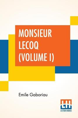 Book cover for Monsieur Lecoq (Volume I)