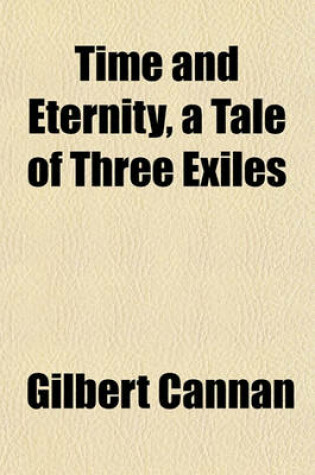 Cover of Time and Eternity, a Tale of Three Exiles