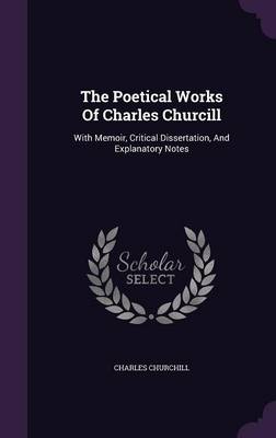 Book cover for The Poetical Works of Charles Churcill