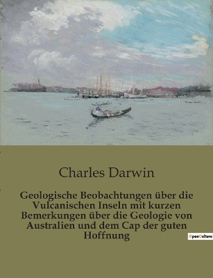 Book cover for Geologische Beobachtungen über die Vulcanischen Inseln mit kurzen Bemerkungen über die Geologie von Australien und dem Cap der guten Hoffnung