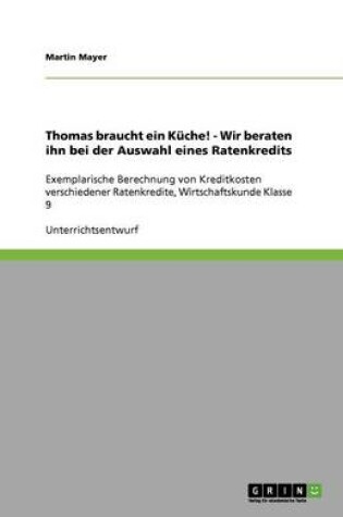 Cover of Thomas braucht ein Küche! - Wir beraten ihn bei der Auswahl eines Ratenkredits