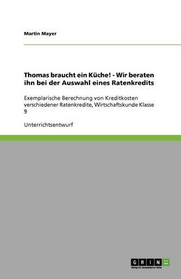 Book cover for Thomas braucht ein Küche! - Wir beraten ihn bei der Auswahl eines Ratenkredits