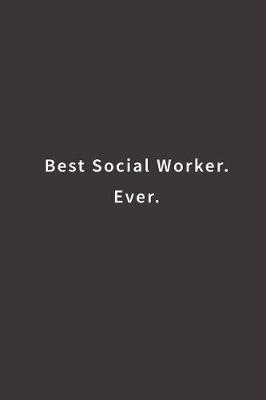 Book cover for Best Social Worker. Ever.