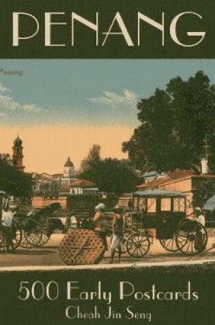 Cover of Penang: 500 Early Postcards