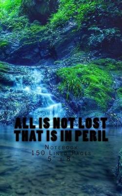 Book cover for All is Not Lost That is in Peril