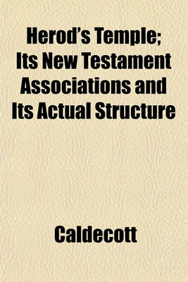 Book cover for Herod's Temple; Its New Testament Associations and Its Actual Structure