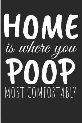 Book cover for Home Is Where You Poop Most Comfortably