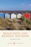 Book cover for Beach Huts and Bathing Machines