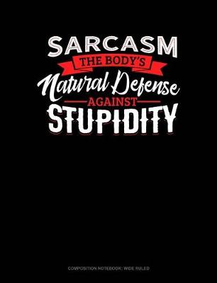 Cover of Sarcasm the Body's Natural Defense Against Stupidity